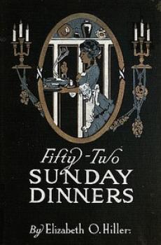 Fifty-Two Sunday Dinners A Book of Recipes