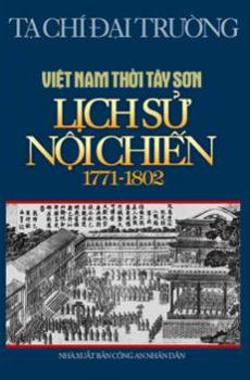 Ảnh bìa; Việt Nam thời Tây Sơn - Lịch sử nội chiến 1771 - 1802