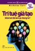 Ảnh bìa: Trí Tuệ Giả Tạo: Internet Đã Làm Gì Chúng Ta?