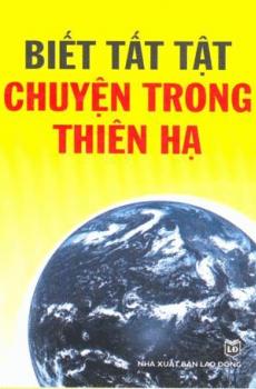 Ảnh bìa: BIẾT TẤT TẬT CHUYỆN TRONG THIÊN HẠ