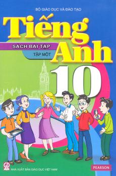 Bài Tập Tiếng Anh 10 - Tập Một