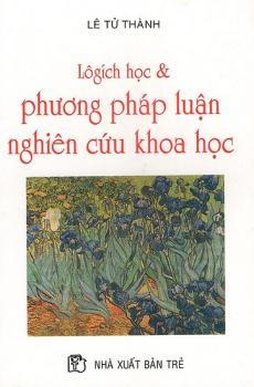 LOGIC HỌC VÀ PHƯƠNG PHÁP LUẬN NGHIÊN CỨU KHOA HỌC 