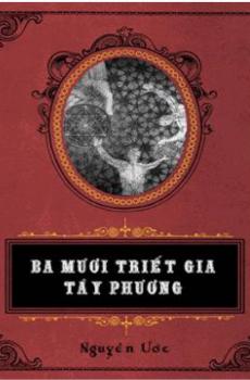 BA MƯƠI TRIẾT GIA TÂY PHƯƠNG