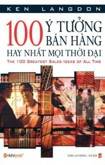 100 Ý Tưởng Bán Hàng Hay Nhất Mọi Thời Đại