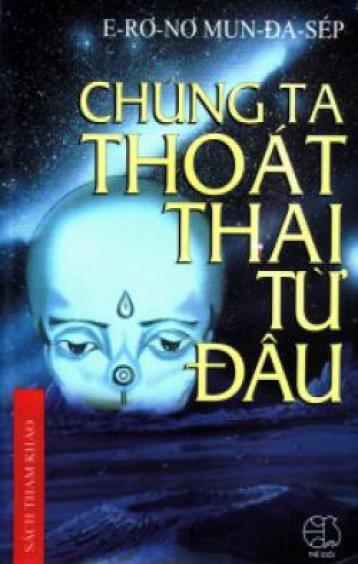 Ảnh bìa: Chúng Ta Thoát Thai Từ Đâu?