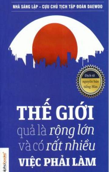 Ảnh bìa: Thế Giới Quả Là Rộng Lớn Và Có Rất Nhiều Việc Phải Làm