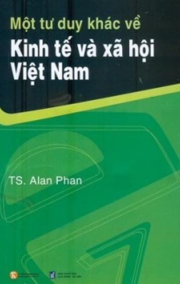 Ảnh bìa: Một Tư Duy Khác Về Kinh Tế Và Xã Hội Việt Nam
