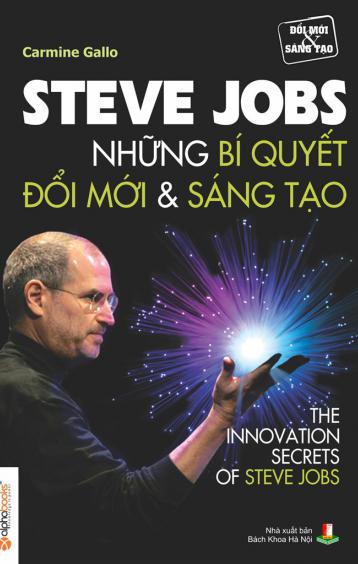 Steve Jobs: Những Bí Quyết Đổi Mới & Sáng Tạo