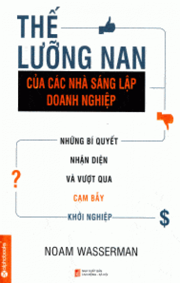 Thế Lưỡng Nan Của Các Nhà Sáng Lập Doanh nghiệp