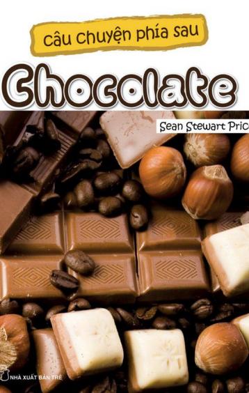 CÂU CHUYỆN PHÍA SAU CHOCOLATE