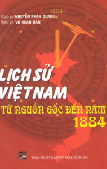 LỊCH SỬ VIỆT NAM – TỪ NGUỒN GỐC ĐẾN NĂM 1884