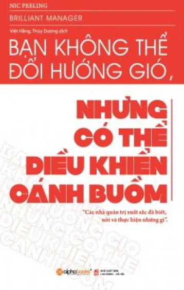 Bạn không thể đổi hướng gió, nhưng có thể điều kihiển cánh buồm